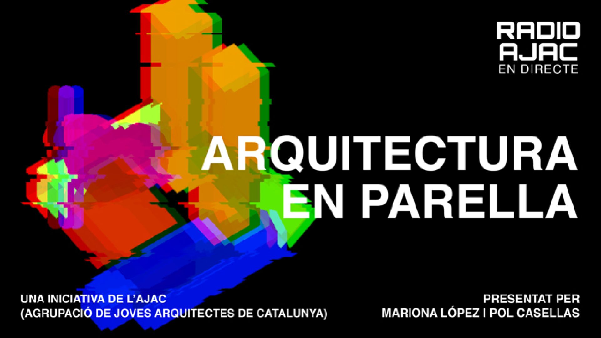RADIO AJAC CAP 03. ARQUITECTURA EN PARELLA AMB ANDREA+JOAN I CANTALLOPS VICENTE.