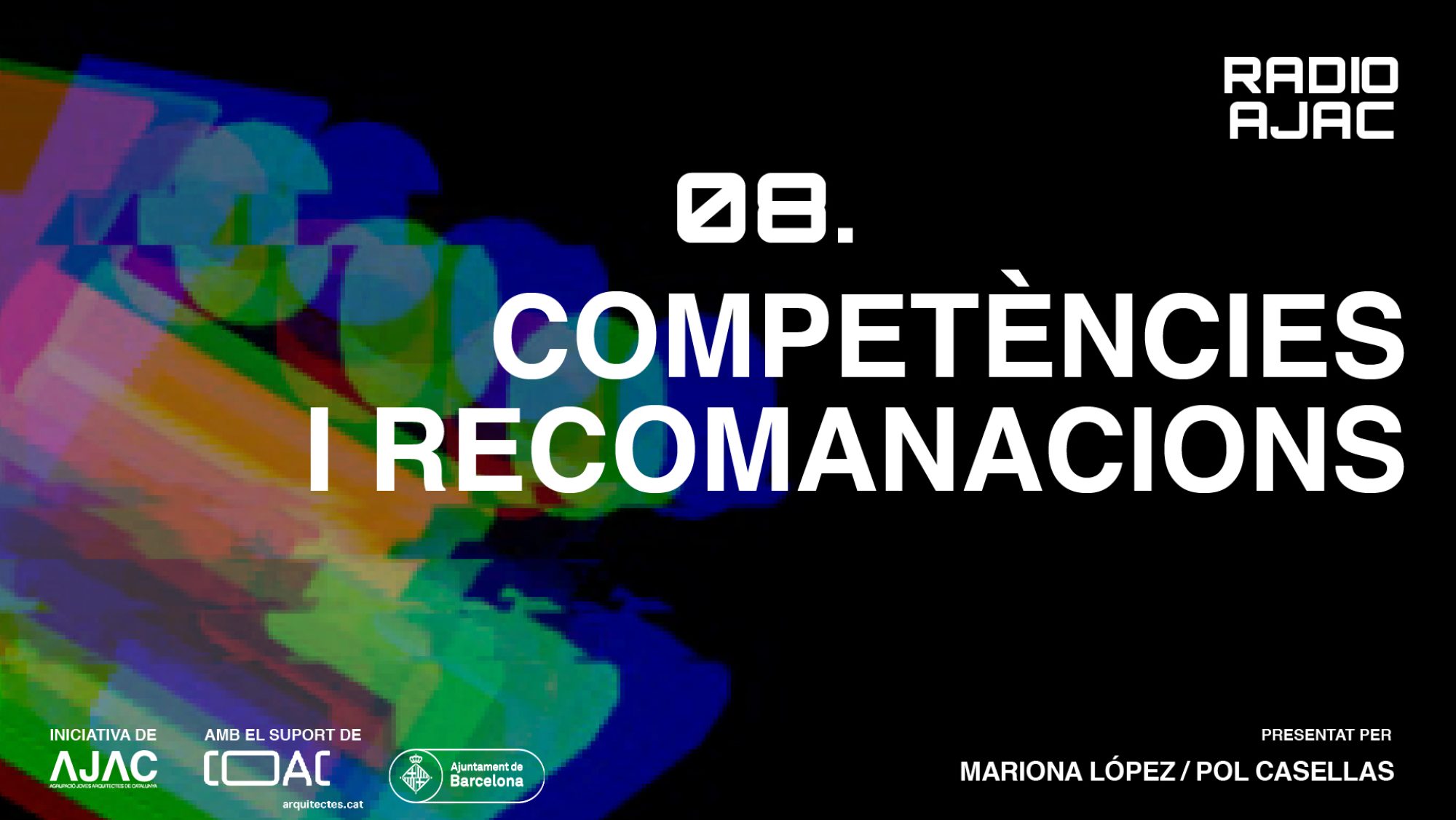 RADIO AJAC CAP 08. COMPETÈNCIES D’UN ARQUITECTE I RECOMANACIONS